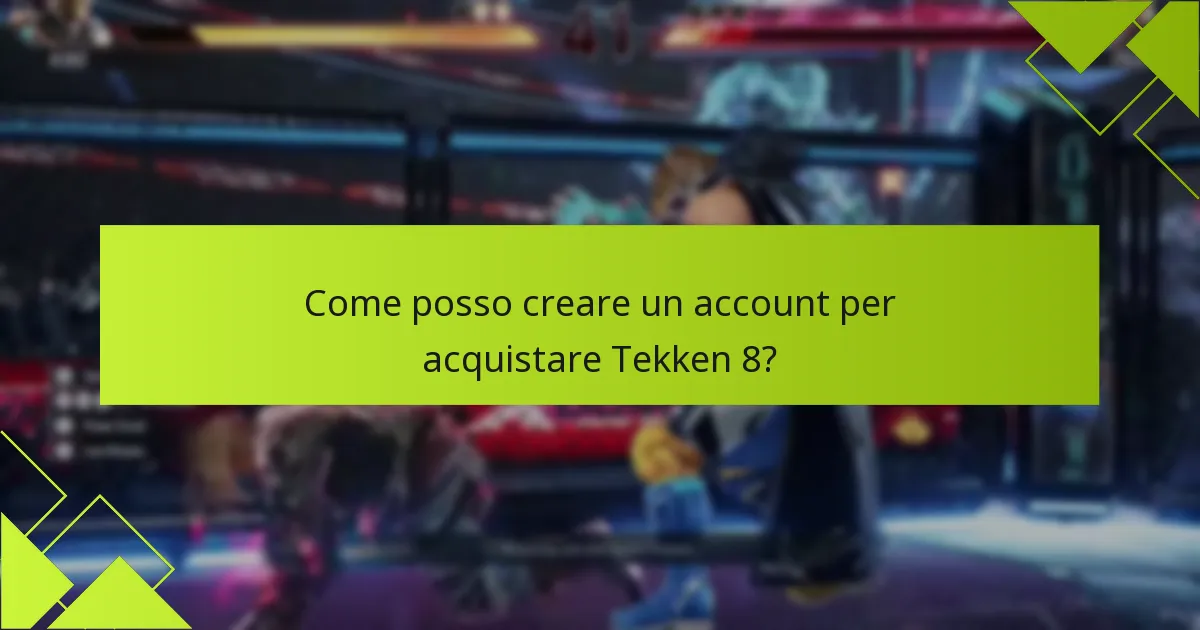 Quali sono le opzioni di acquisto per Tekken 8?