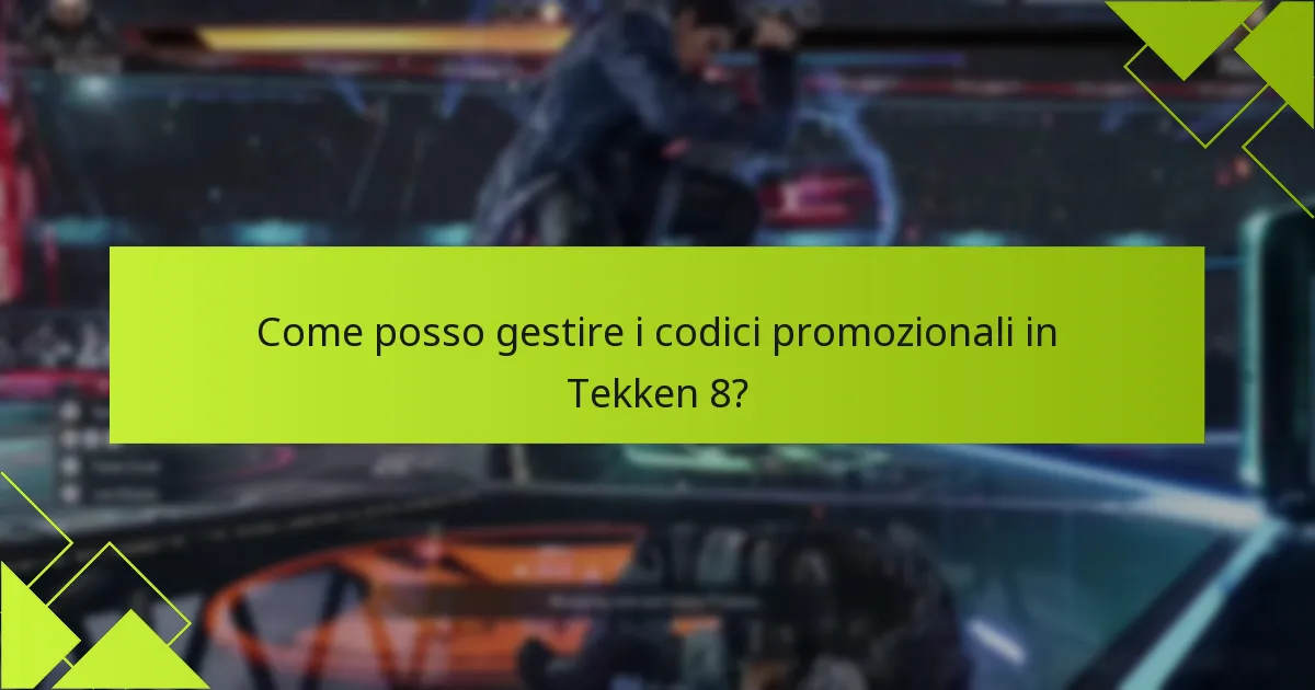 Come posso gestire i codici promozionali in Tekken 8?