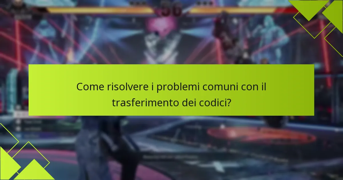 Quali sono le limitazioni della piattaforma per il trasferimento dei codici di Tekken 8?