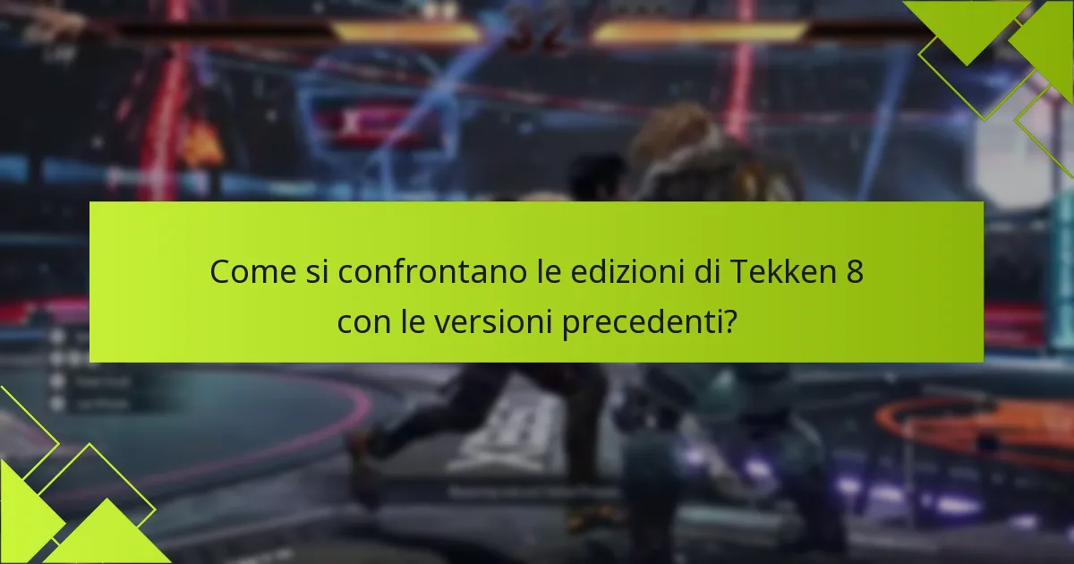Quali vantaggi offrono gli aggiornamenti delle edizioni di Tekken 8?
