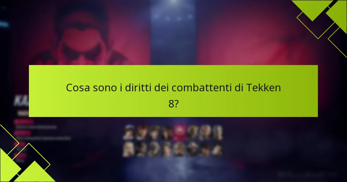 Quali problemi comuni sorgono quando si richiedono i diritti dei combattenti di Tekken 8?
