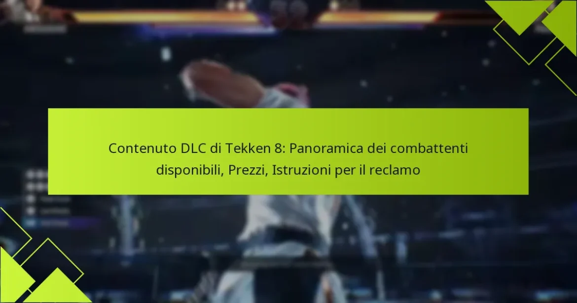 Contenuto DLC di Tekken 8: Panoramica dei combattenti disponibili, Prezzi, Istruzioni per il reclamo