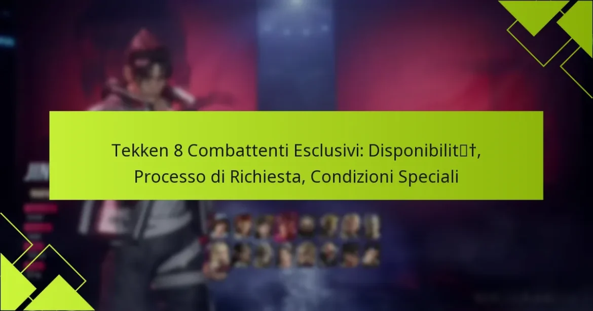 Tekken 8 Combattenti Esclusivi: Disponibilità, Processo di Richiesta, Condizioni Speciali