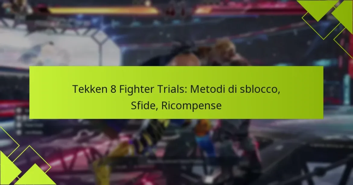 Tekken 8 Fighter Trials: Metodi di sblocco, Sfide, Ricompense