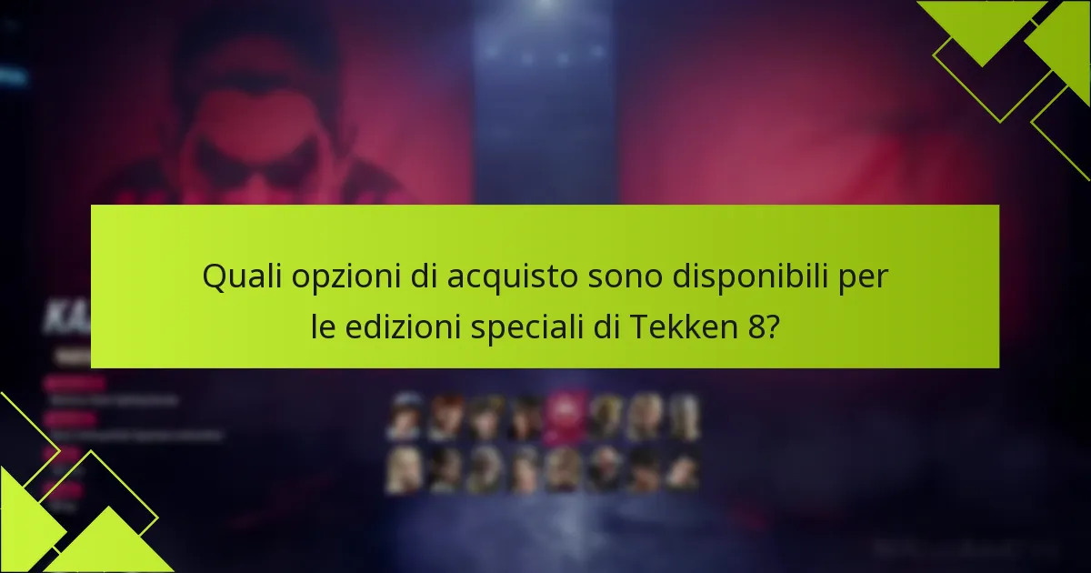 Come posso riscattare i bonus delle edizioni speciali di Tekken 8?