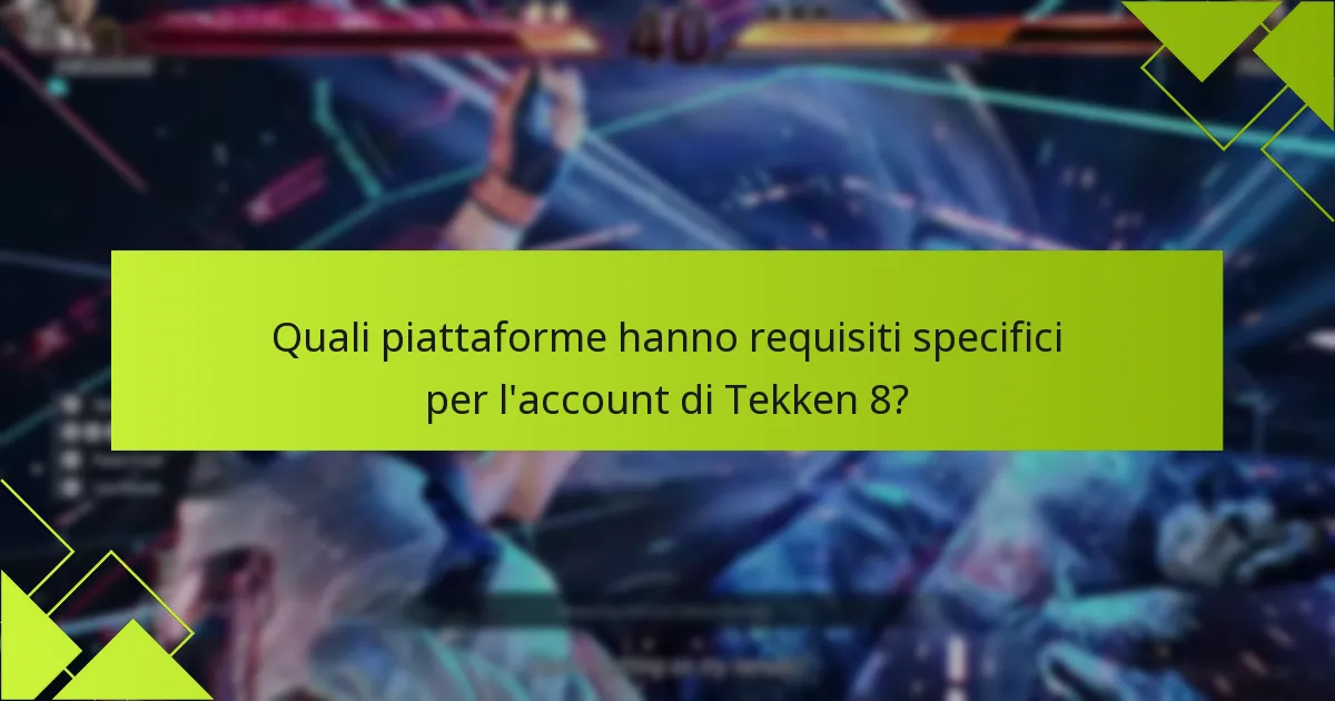Quali problemi comuni sorgono con le restrizioni del codice di Tekken 8?