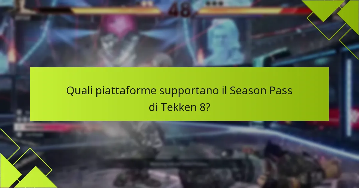 Come posso riscattare il Season Pass di Tekken 8?