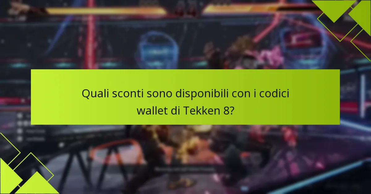 Quali sconti sono disponibili con i codici wallet di Tekken 8?
