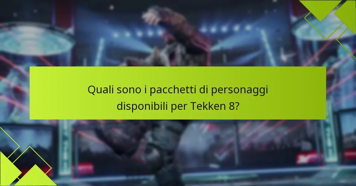 Come si confrontano i pacchetti di personaggi di Tekken 8 con altre offerte di DLC?