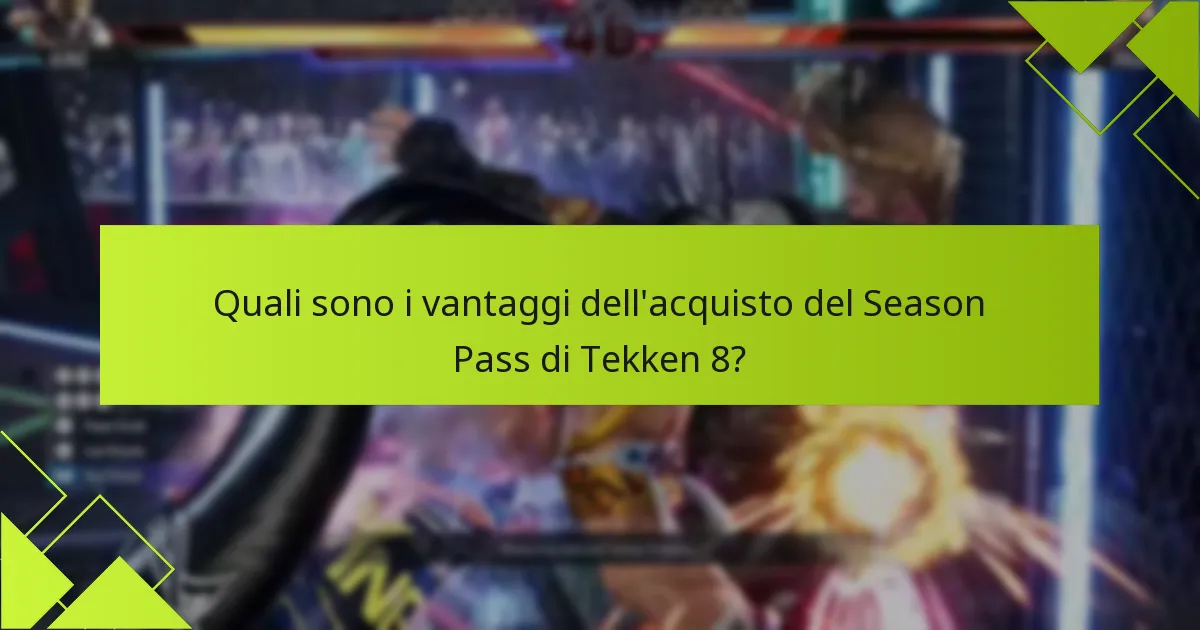 Dove posso acquistare il Season Pass di Tekken 8?
